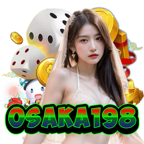 osaka198 ไม่มีขั้นต่ำ